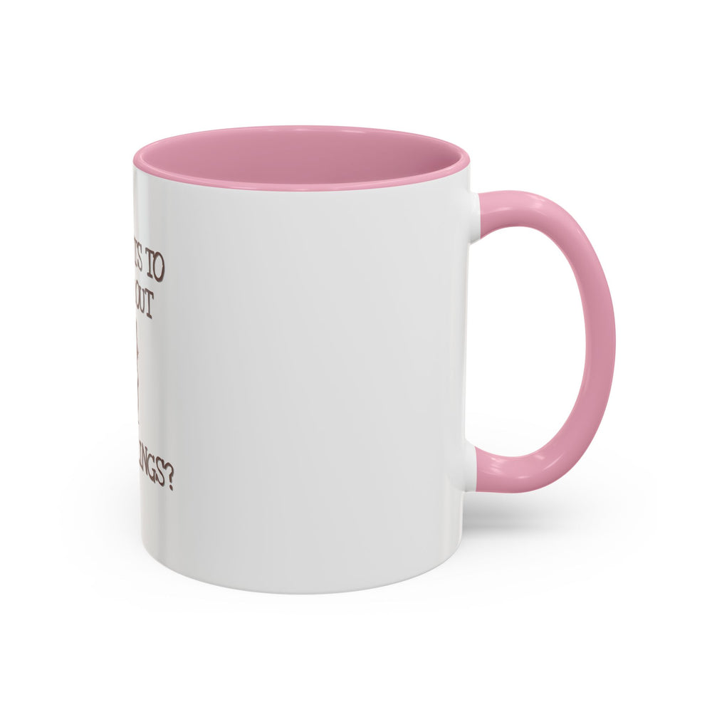 Who Wants to Talk About Our Feelings – ORCA Coatings Ceramic Mug