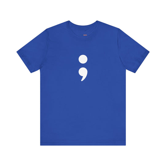 Semicolon – Your Story's Not Over - Mental Health Support - T-Shirt