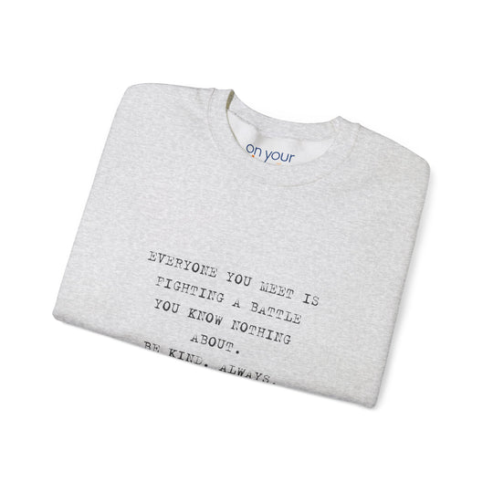 Everyone You Meet Is Fighting a Battle Sweatshirt, Be Kind Mental Health Shirt