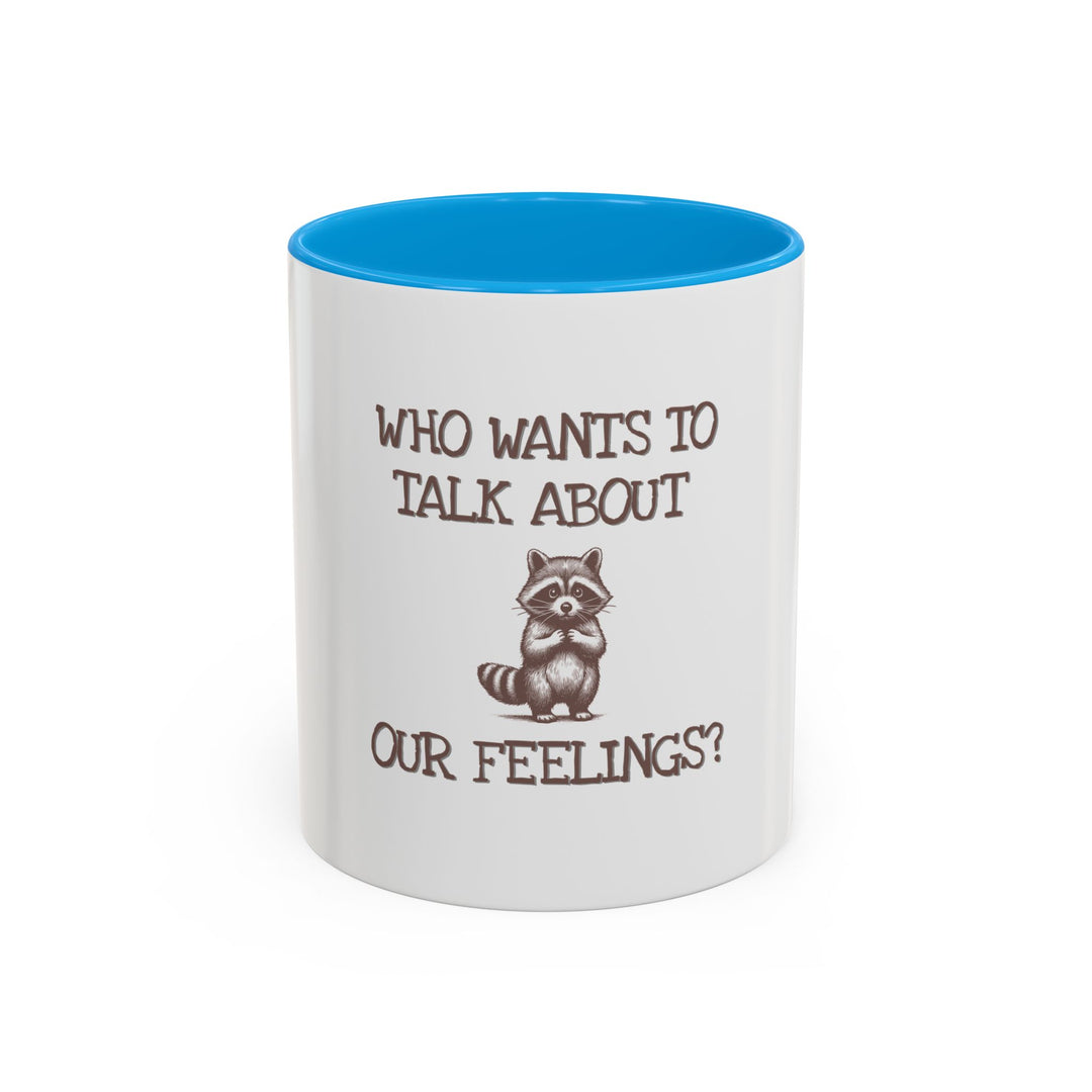 Who Wants to Talk About Our Feelings – ORCA Coatings Ceramic Mug