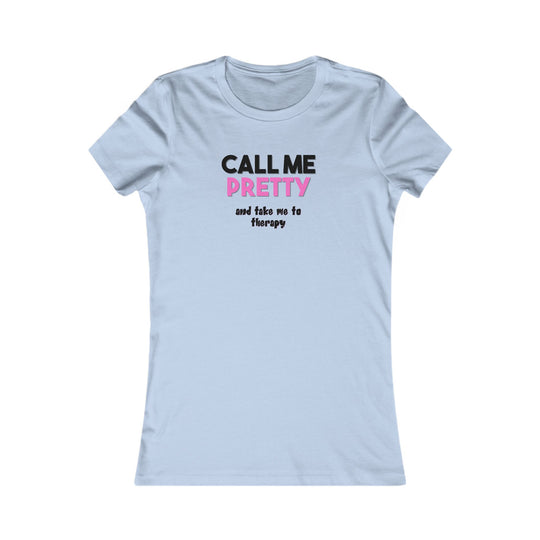 Call Me Pretty and Take Me to Therapy. Empathy and Strength Shirt