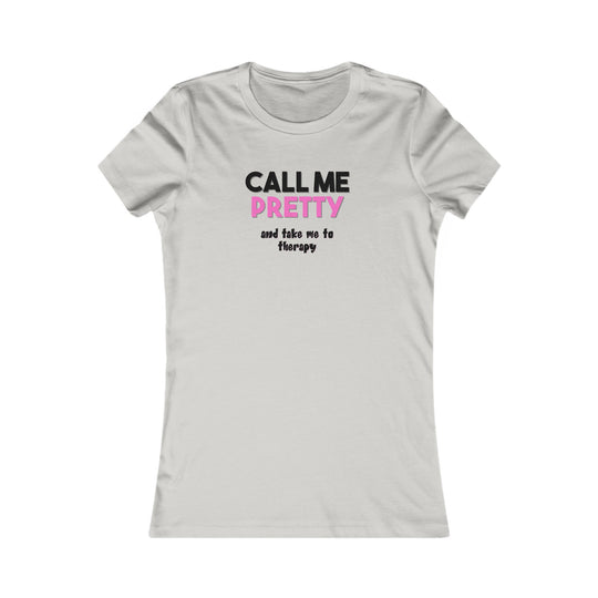 Call Me Pretty and Take Me to Therapy. Empathy and Strength Shirt