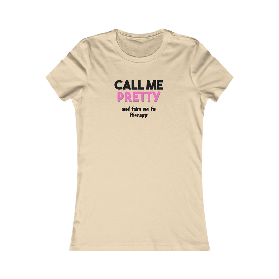 Call Me Pretty and Take Me to Therapy. Empathy and Strength Shirt