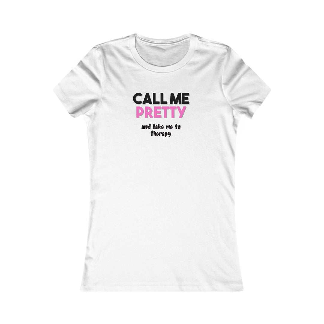 Call Me Pretty and Take Me to Therapy. Empathy and Strength Shirt