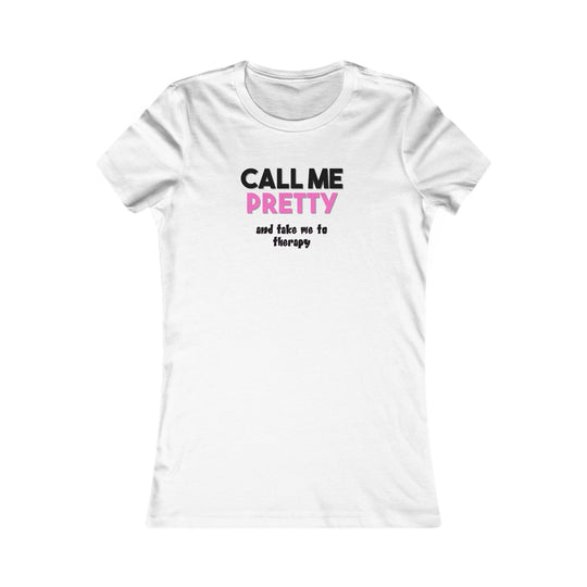 Call Me Pretty and Take Me to Therapy. Empathy and Strength Shirt