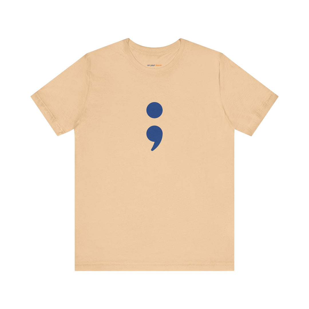 Semicolon – Your Story's Not Over - Mental Health Support - T-Shirt