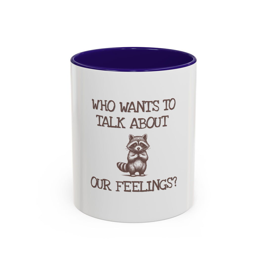 Who Wants to Talk About Our Feelings – ORCA Coatings Ceramic Mug