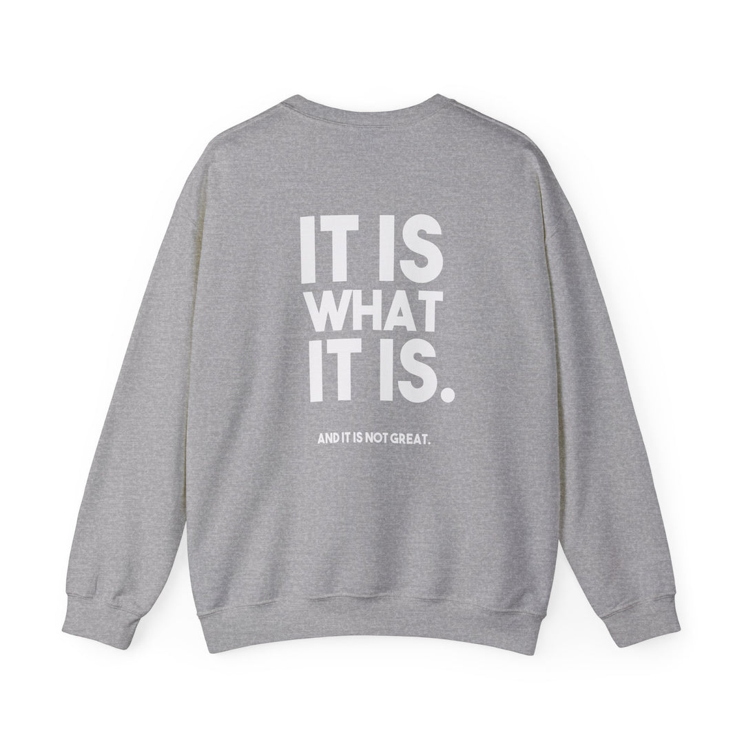 It Is Not Great Crew Neck, Real Talk Emotional Honesty Sweatshirt