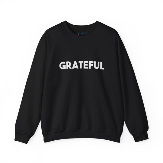 Grateful Sweatshirt, Gratitude and Grounded Mental Health Apparel