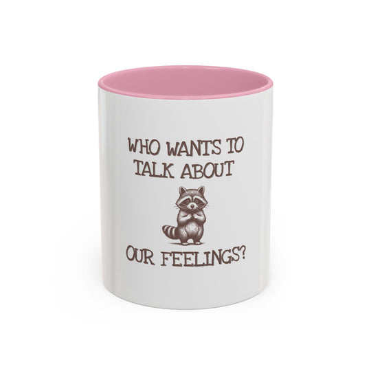 Who Wants to Talk About Our Feelings – ORCA Coatings Ceramic Mug