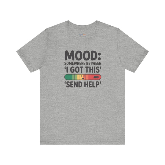 Mood: Somewhere Between Euphoria, Humor, T-Shirt
