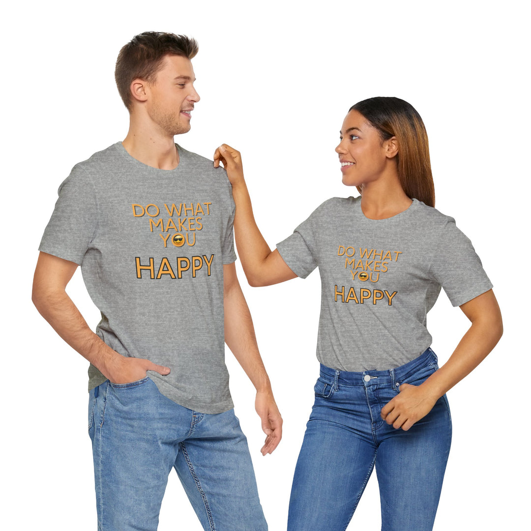Do What Makes You Happy – Mental Wellness - T-Shirt