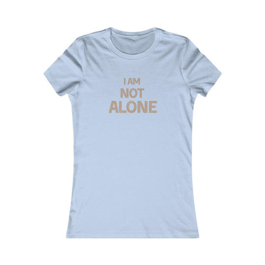 I AM NOT ALONE, Mental Health Support Tee for Women