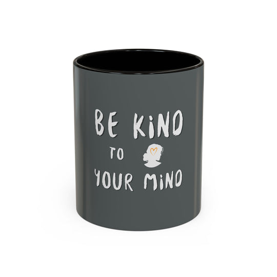 Be Kind to Your Mind – ORCA Coatings Ceramic Mug