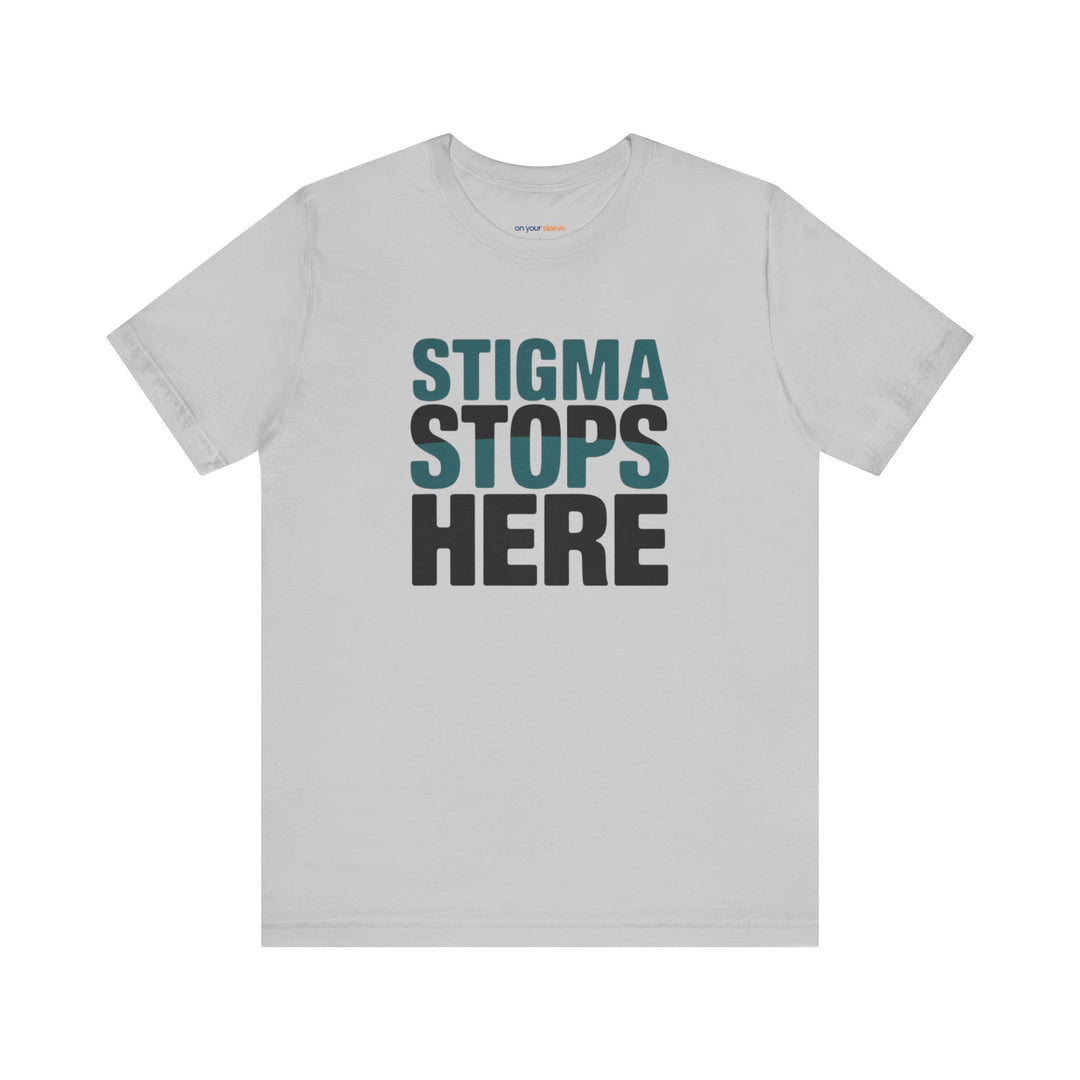 Stigma Stops Here - Mental Health Advocacy Shirt