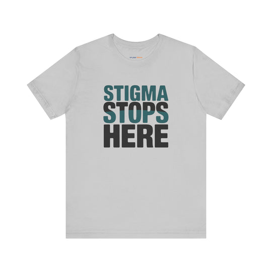 Stigma Stops Here - Mental Health Advocacy Shirt