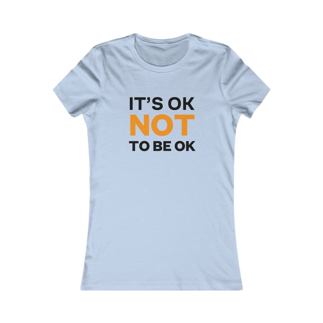 It’s Okay Not to Be Okay, Mental Health Awareness Tee for Women