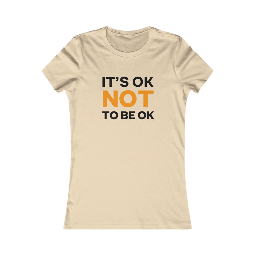 It’s Okay Not to Be Okay, Mental Health Awareness Tee for Women
