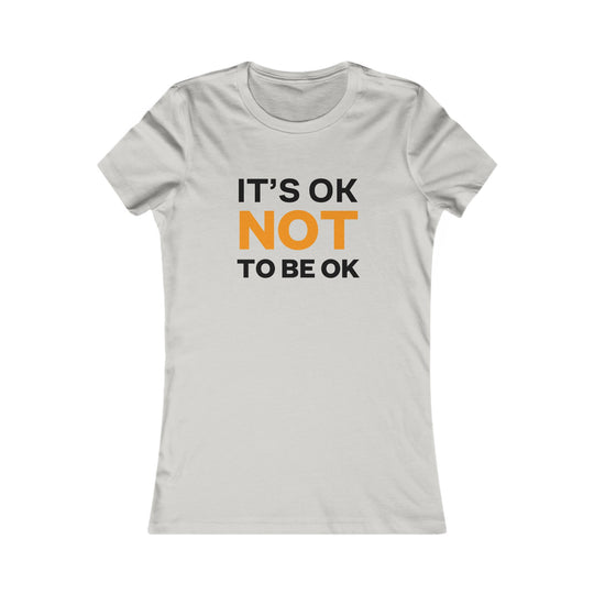 It’s Okay Not to Be Okay, Mental Health Awareness Tee for Women