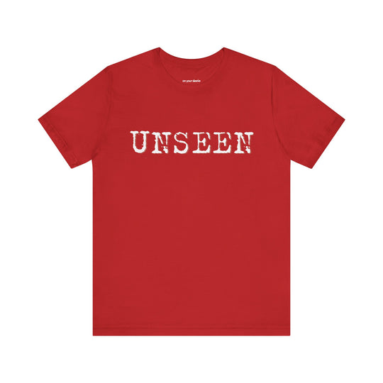 "UNSEEN." - Mental Health Awareness Shirt