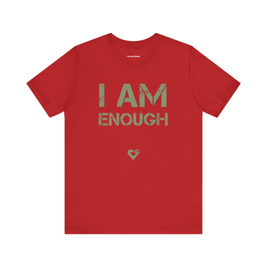 I AM ENOUGH Unisex Jersey Short Sleeve Tee - Positive Affirmation Tee