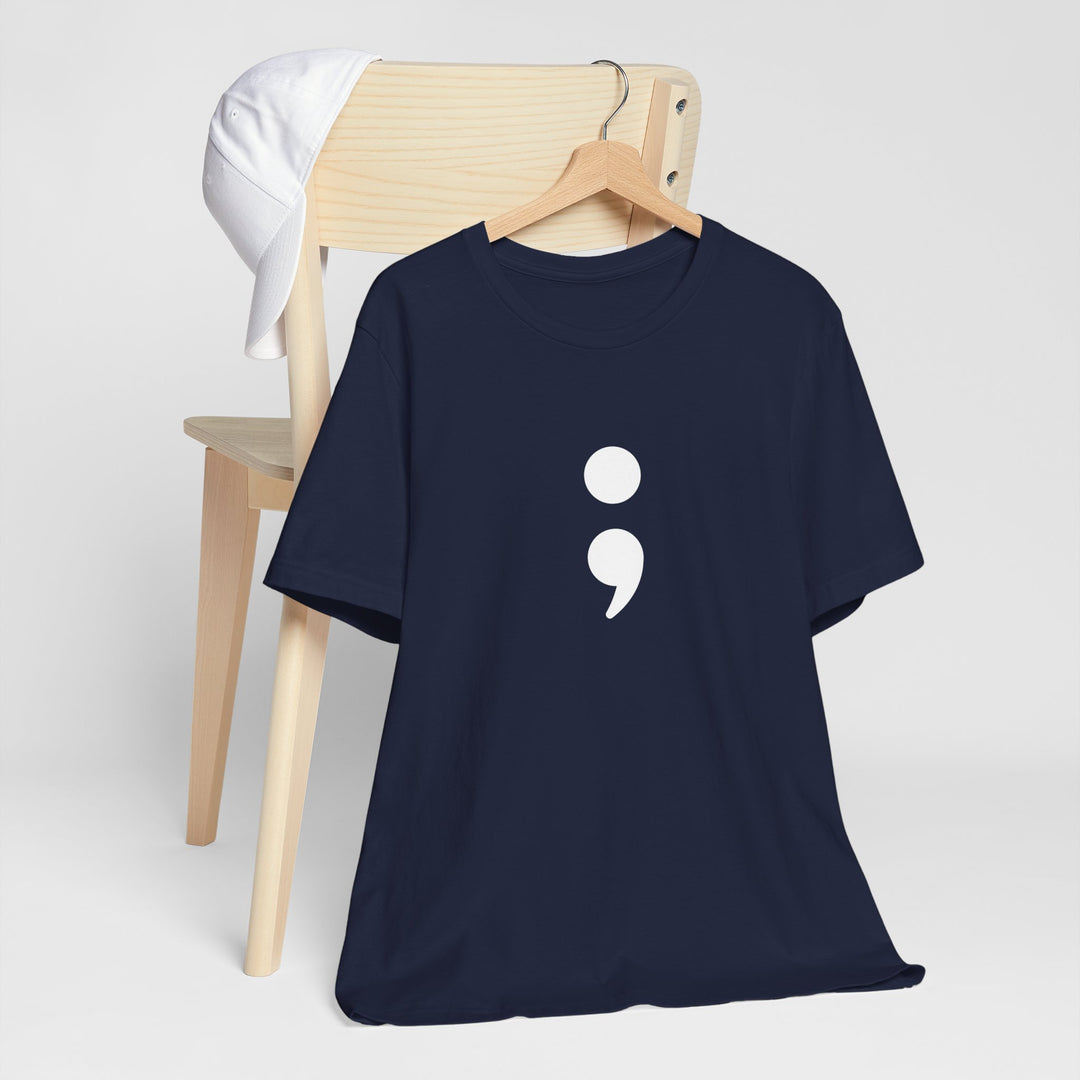 Semicolon – Your Story's Not Over - Mental Health Support - T-Shirt