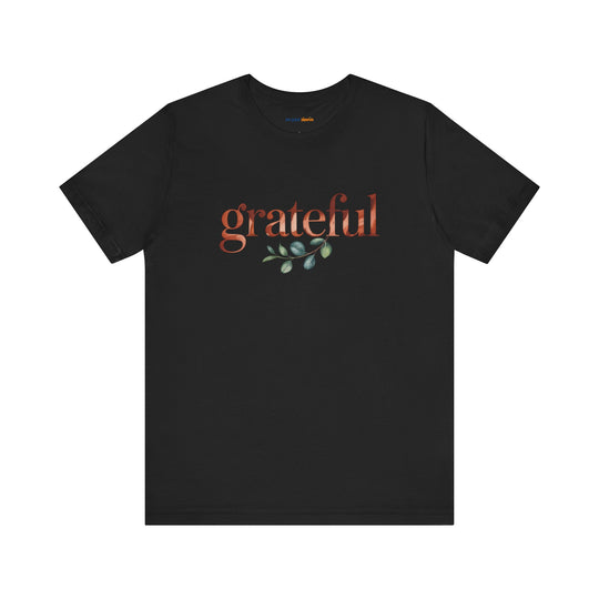 Grateful – Appreciation Mental Health - T-Shirt