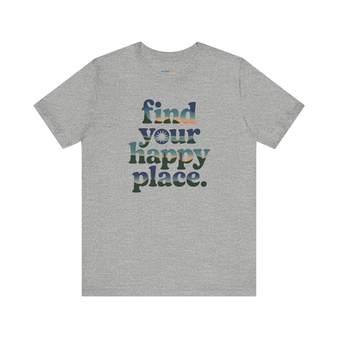 Find Your Happy Place Tee, Mental Health Support Charity Shirt, Positive Vibes Graphic Tee, Wellness Advocacy T-Shirt