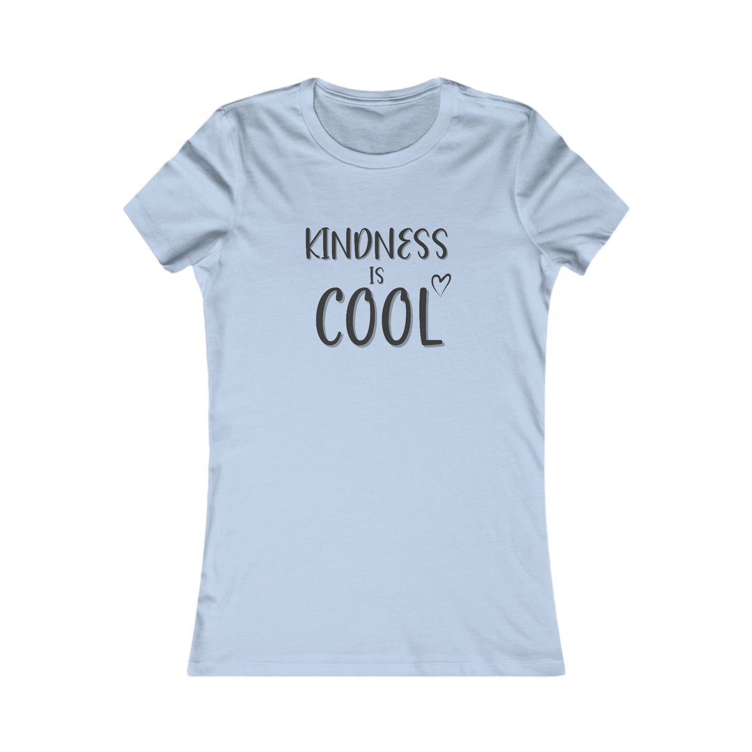Kindness Is Cool, Positive Vibes Graphic Tee for Women