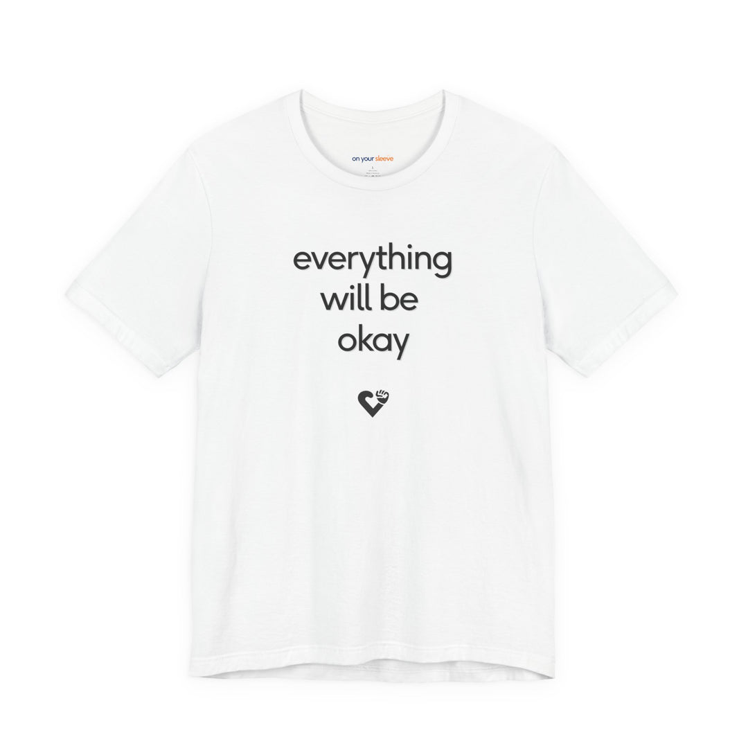 Everything will be OKAY T-shirt - a powerful reminder to lead with empathy and strength.