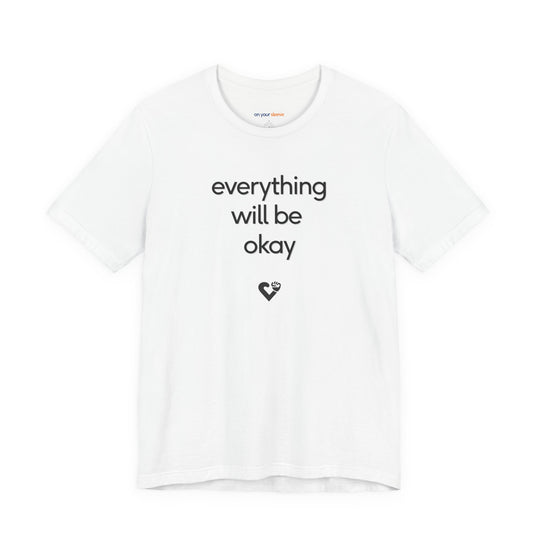 Everything will be OKAY T-shirt - a powerful reminder to lead with empathy and strength.