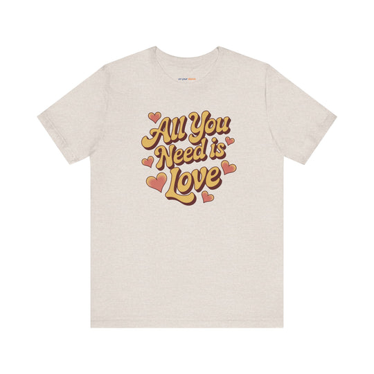 All You Need Is Love -– Mental Health Support T-Shirt