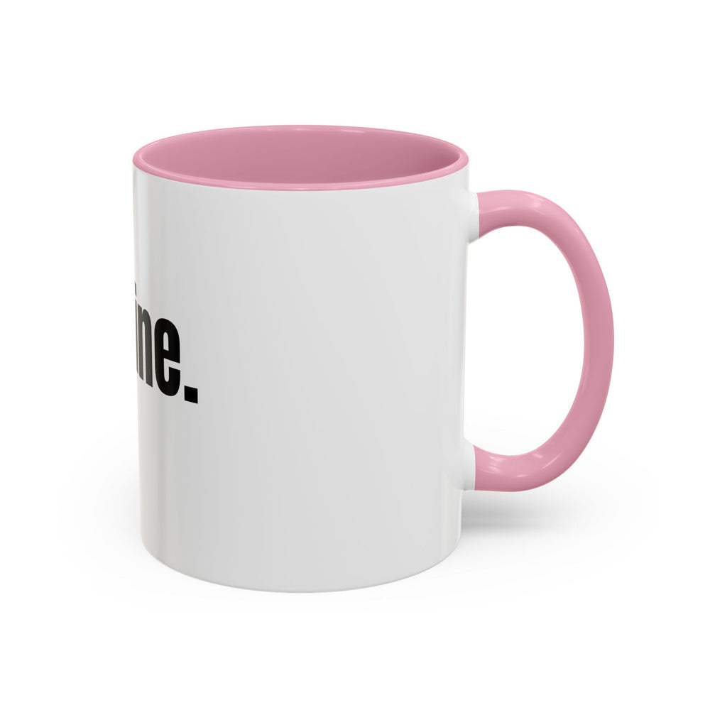 I’m Fine, ORCA Coatings Ceramic Mug