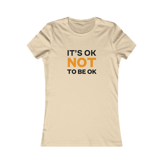 It's Okay Not to Be Okay, Mental Health Awareness Tee for Women