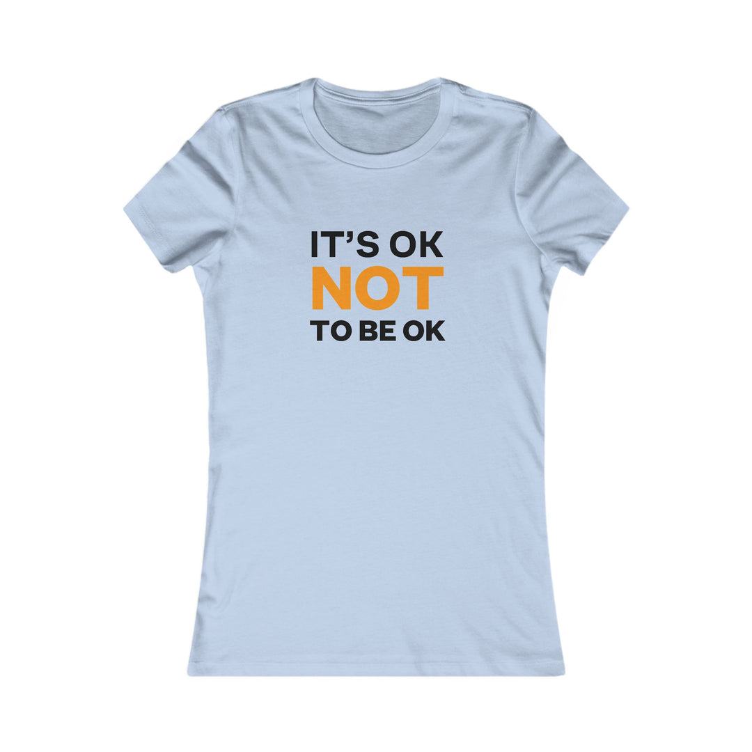 It's Okay Not to Be Okay, Mental Health Awareness Tee for Women