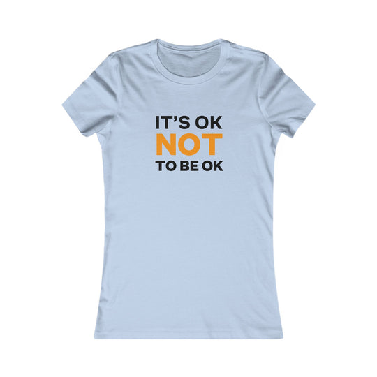 It's Okay Not to Be Okay, Mental Health Awareness Tee for Women