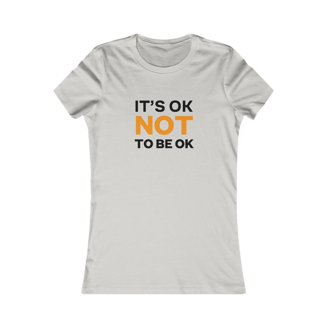 It's Okay Not to Be Okay, Mental Health Awareness Tee for Women