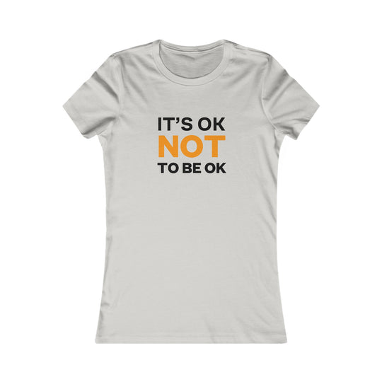 It's Okay Not to Be Okay, Mental Health Awareness Tee for Women