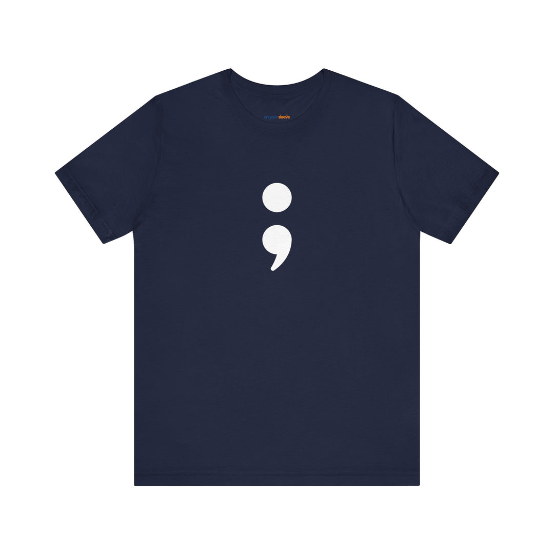 Semicolon – Your Story's Not Over - Mental Health Support - T-Shirt