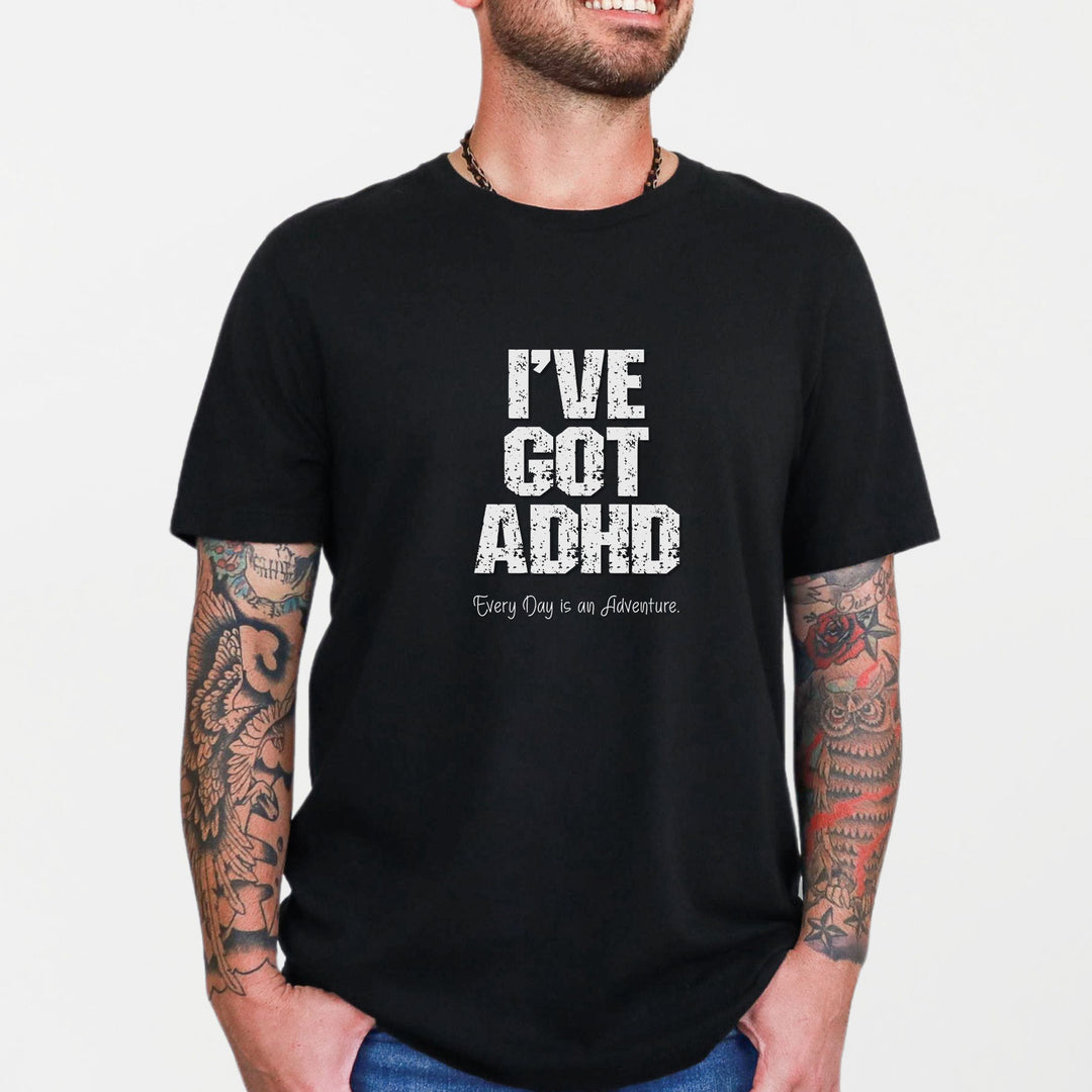 I've got ADHD and Every Day is an Adventure – Humor meets mental health awareness.