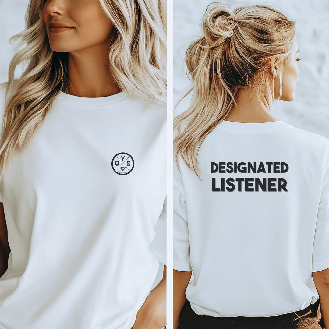 Designated Listener  T-shirt - a powerful reminder to lead with empathy and strength.