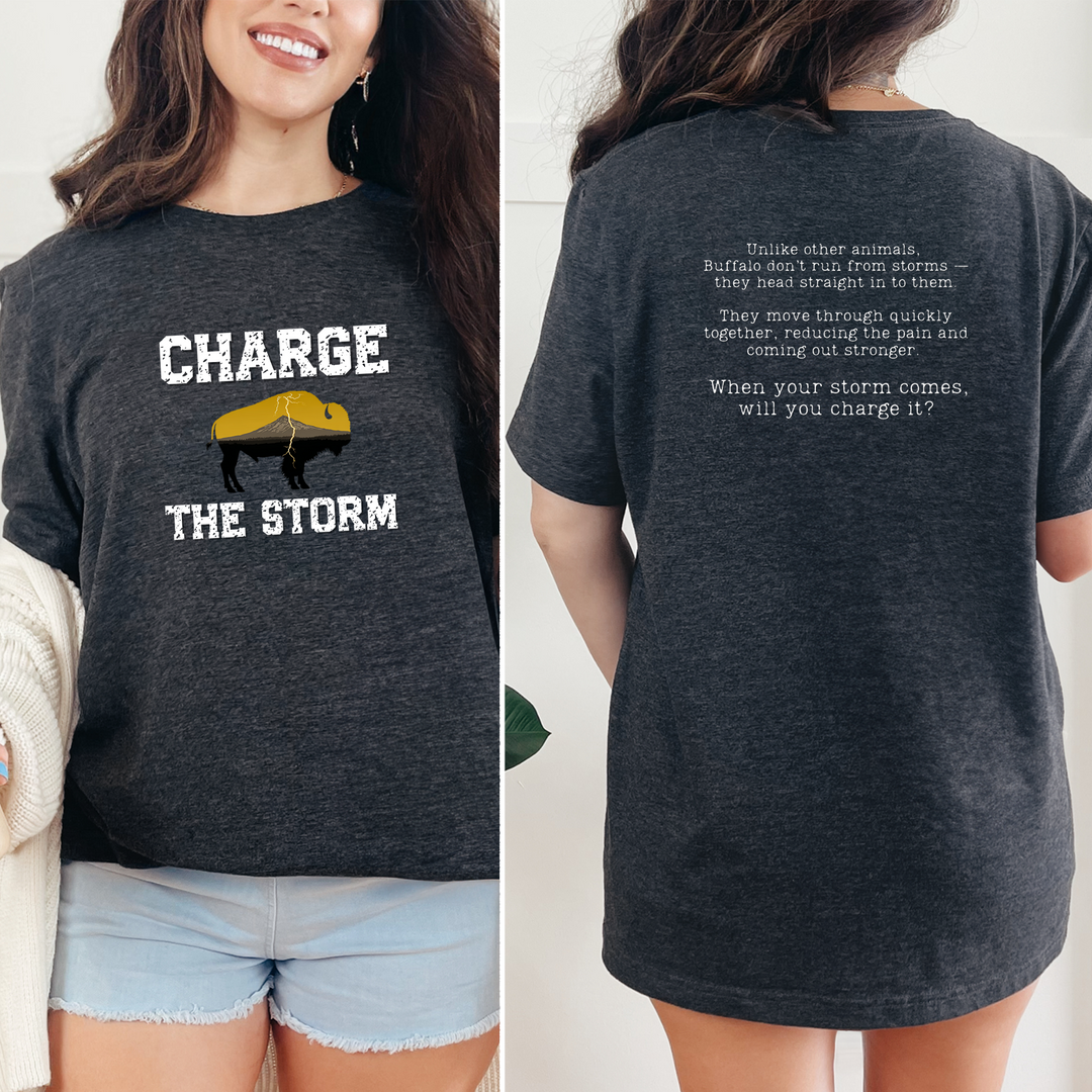 Charge The Storm T-shirt - a powerful reminder to lead with empathy and strength.