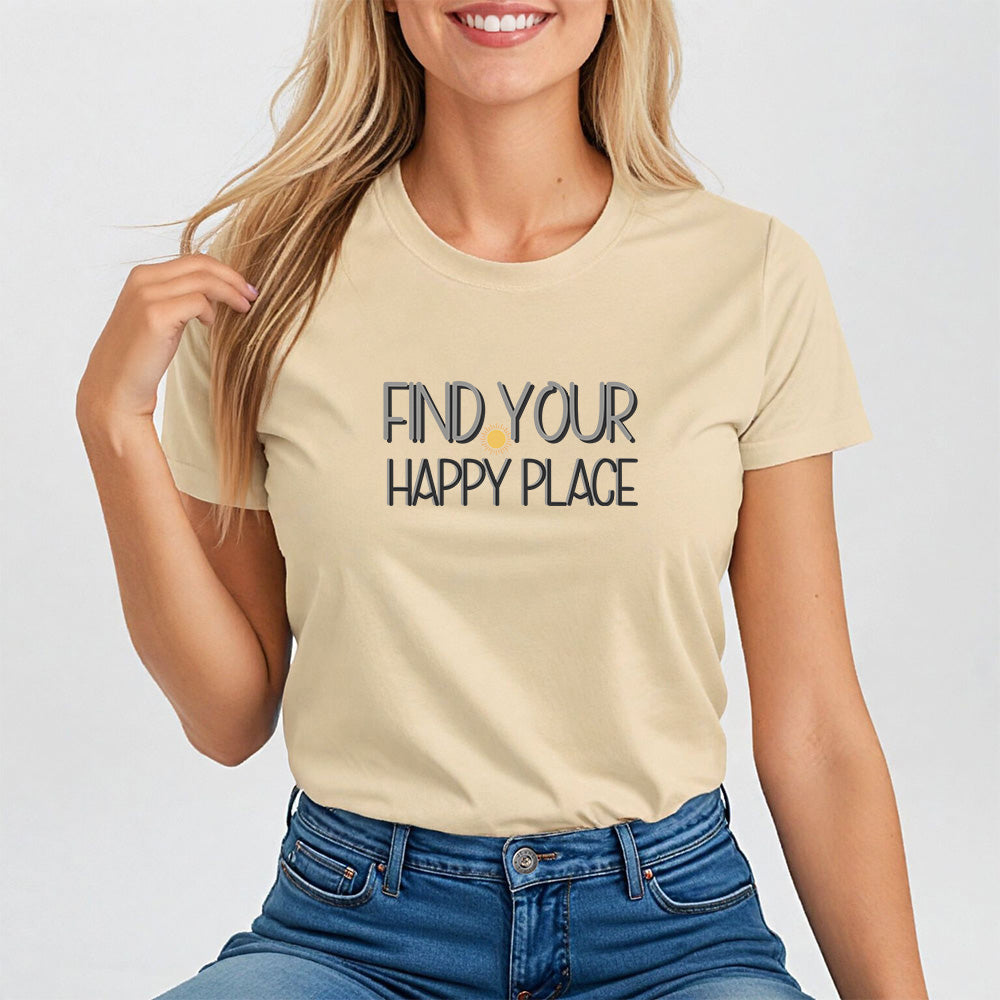 Find your happy place. - Inspirational Quote Shirt