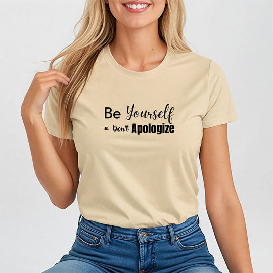 Be Yourself and Don't Apologize,  Self Care Graphic Tee