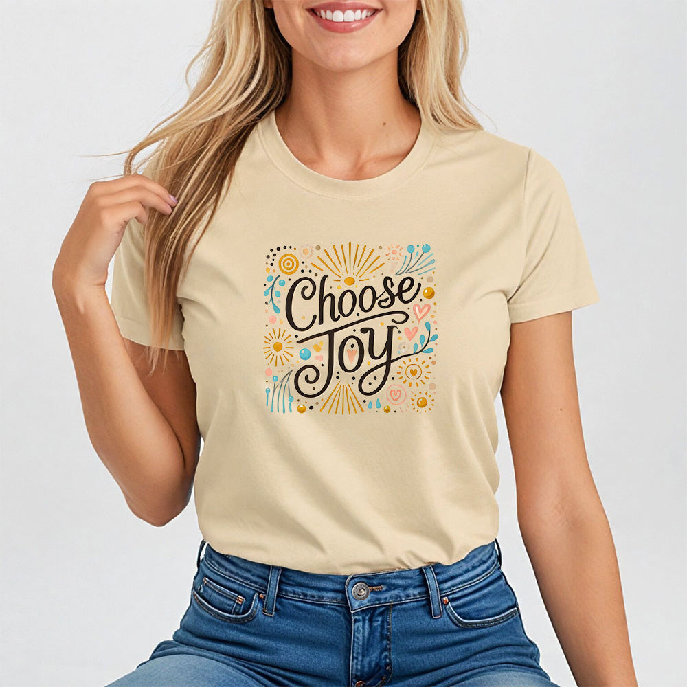 Choose Joy. Supportive Statement Tee