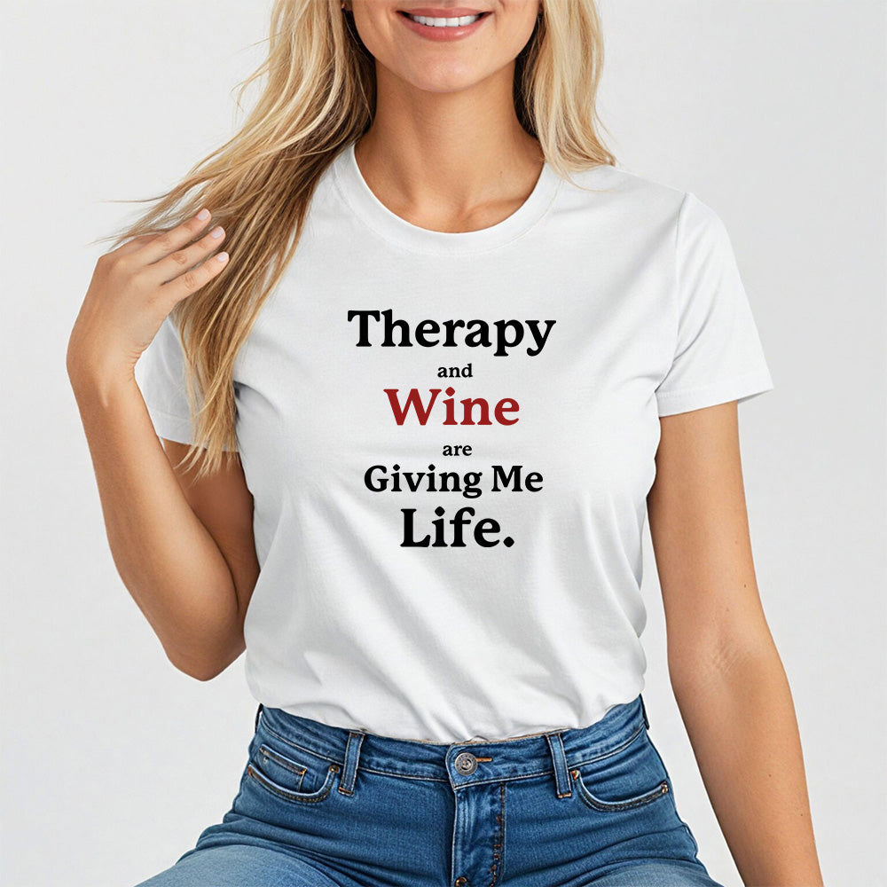 Therapy and Wine Are Giving Me Life, Mental Health & Humor Tee for Women