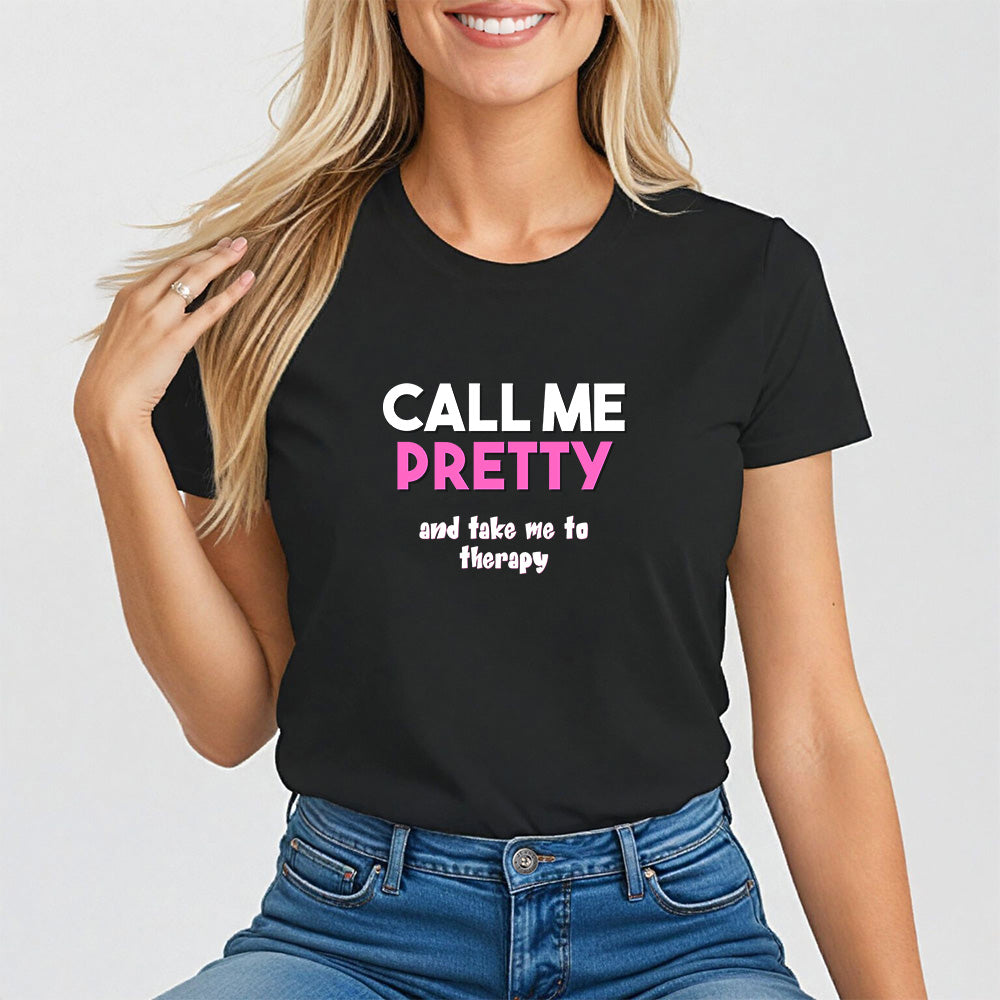 Call Me Pretty and Take Me to Therapy. Empathy and Strength Shirt