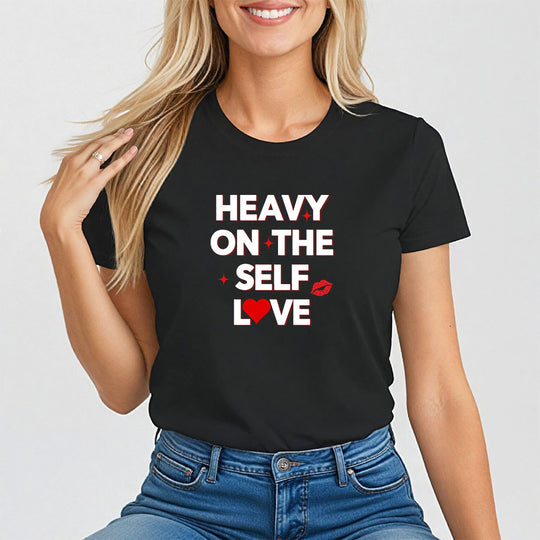 Heavy on the Self Love, Self Care Statement Tee for Women