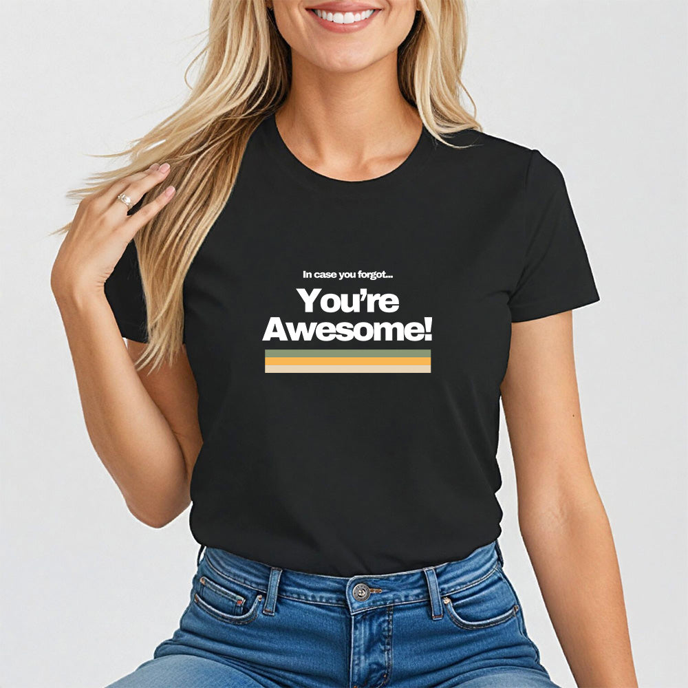 In Case You Forgot…You're Awesome! Uplifting Affirmation Tee for Women