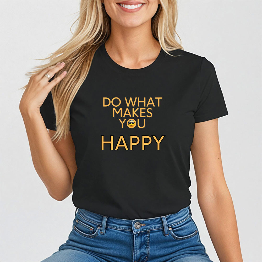 Do what makes you happy. Mindfulness Graphic T-Shirt
